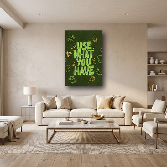 Use What You Have Canvas Wall Art - Home View