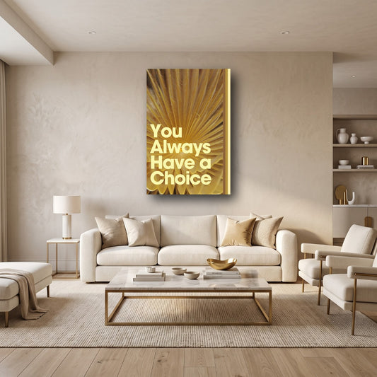 You Always Have a Choice Canvas Wall Art - Home View